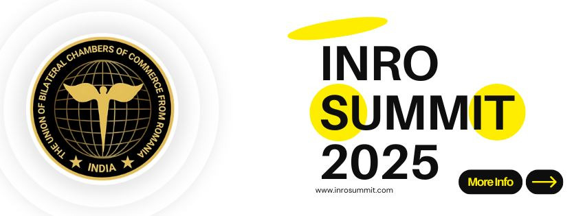 Romania – Strategic Presence in Asia: Top Romanian Companies to Participate in INRO BUSINESS SUMMIT 2025, with the Support of the Romanian Embassy in India